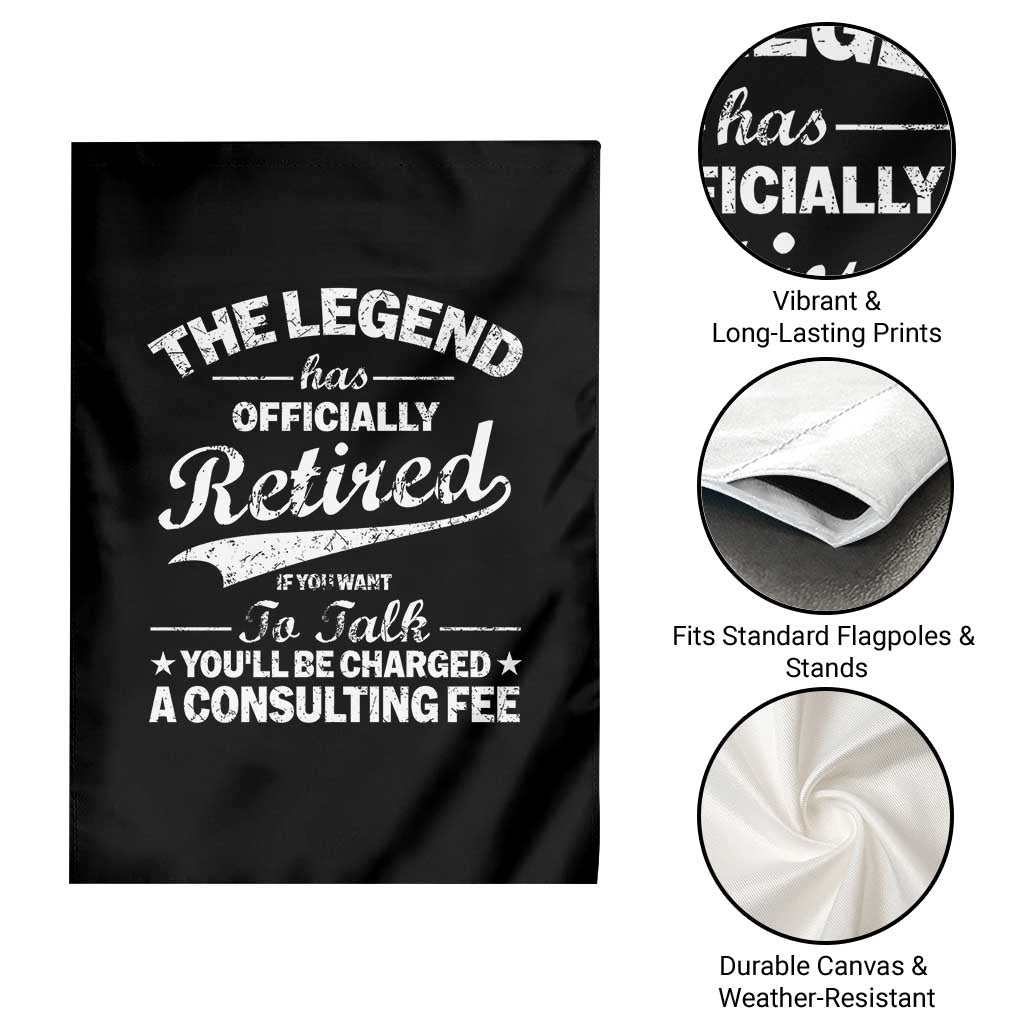 The Legend Has Officially Retired If You Want To Talk You Will Be Charged Garden Flag Funny Retirement TS11 Print Your Wear