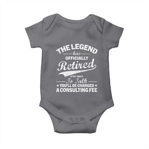 The Legend Has Officially Retired If You Want To Talk You Will Be Charged Baby Onesie Funny Retirement TS11 Charcoal Print Your Wear