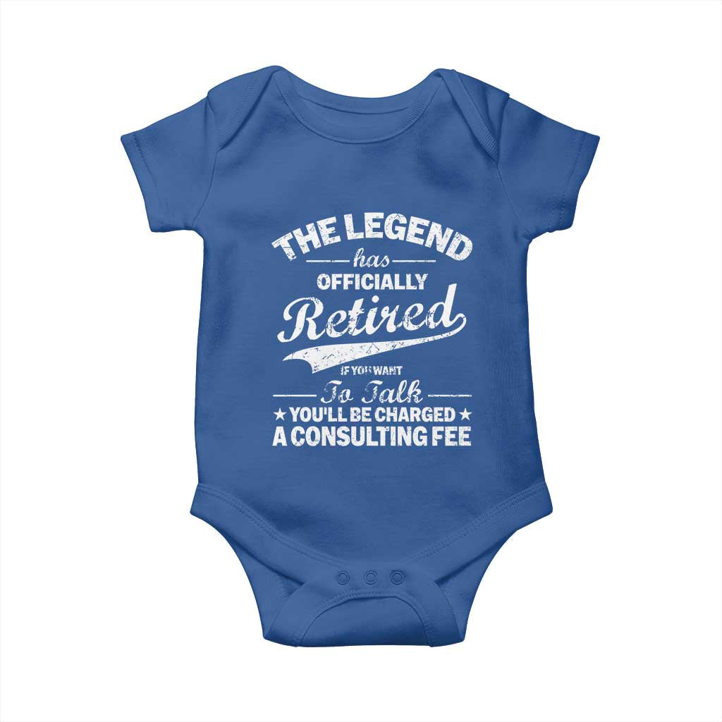 The Legend Has Officially Retired If You Want To Talk You Will Be Charged Baby Onesie Funny Retirement TS11 Royal Blue Print Your Wear