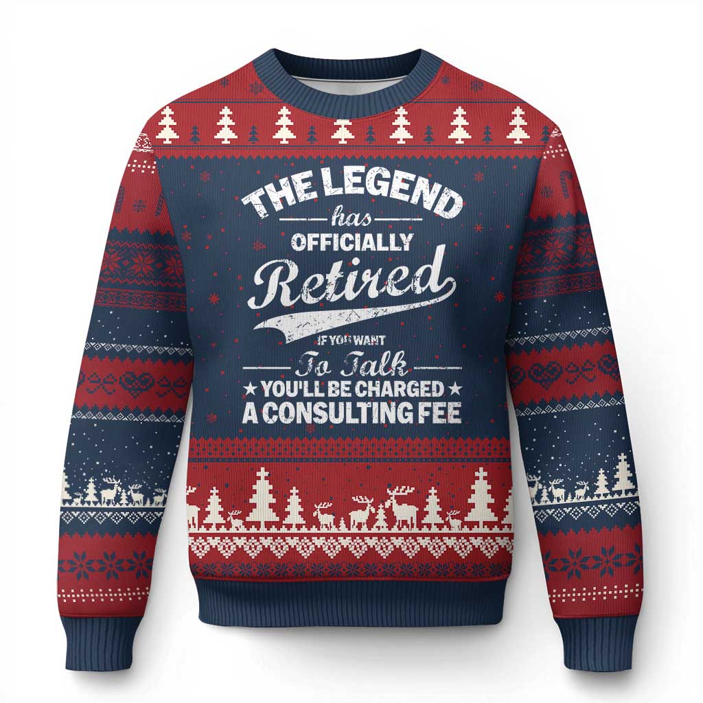 The Legend Has Officially Retired If You Want To Talk You Will Be Charged Ugly Christmas Sweater Funny Retirement TS11 Navy Red Print Your Wear