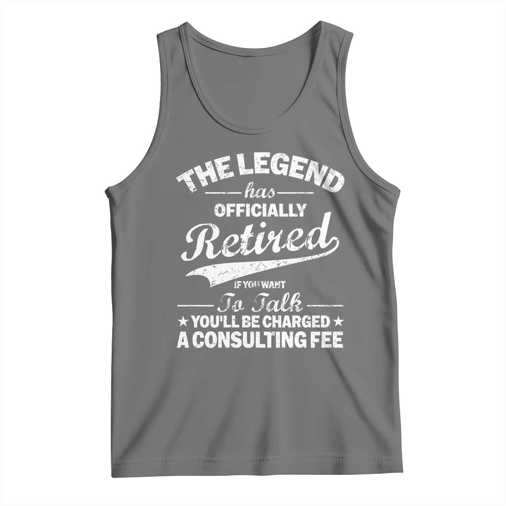 The Legend Has Officially Retired If You Want To Talk You Will Be Charged Tank Top Funny Retirement TS11 Black Heather Print Your Wear