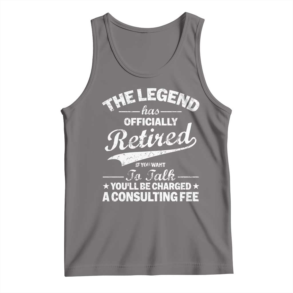 The Legend Has Officially Retired If You Want To Talk You Will Be Charged Tank Top Funny Retirement TS11 Deep Heather Print Your Wear