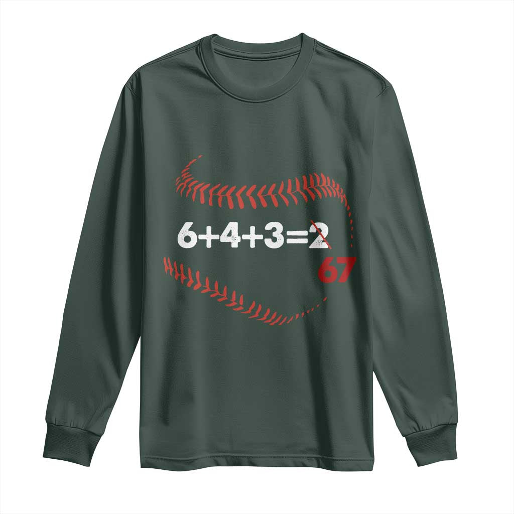 Funny 6432 67 Baseball Long Sleeve Shirt Double Play Outs Baseball Player TS11 Dark Forest Green Print Your Wear