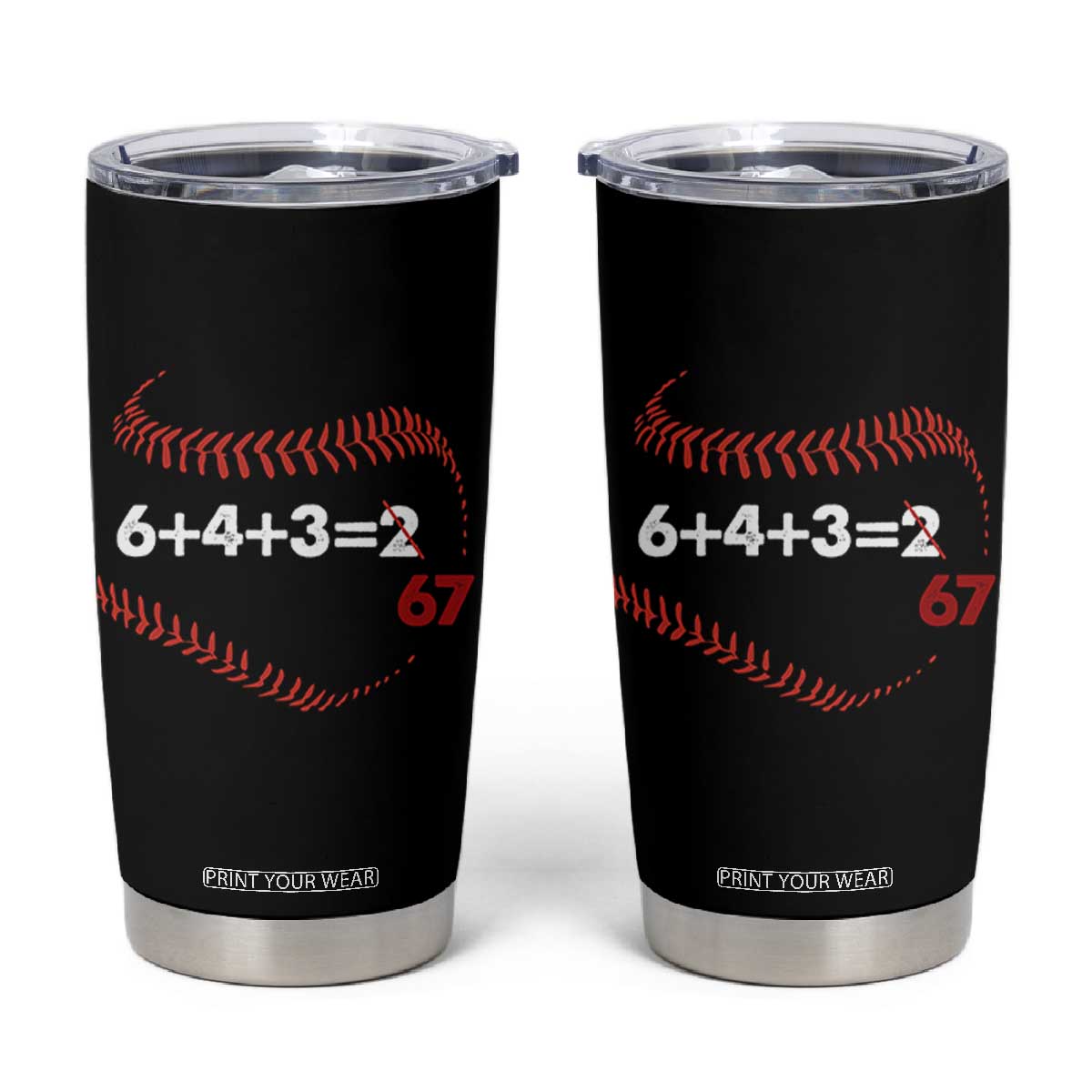 Funny 6432 67 Baseball Tumbler Cup Double Play Outs Baseball Player TS11 Black Print Your Wear
