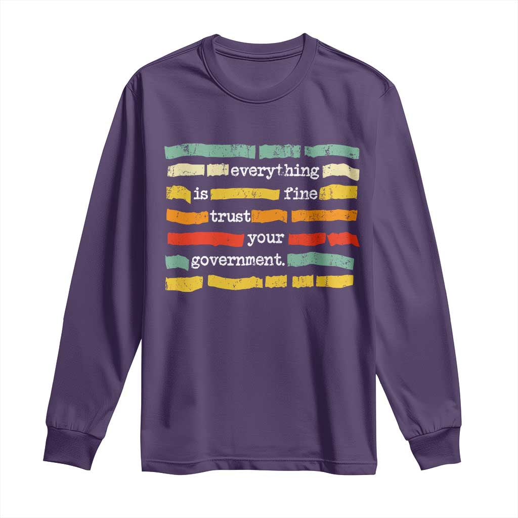 Everything Is Fine Trust Your Government Long Sleeve Shirt Retro Political Statement TS11 Purple Print Your Wear