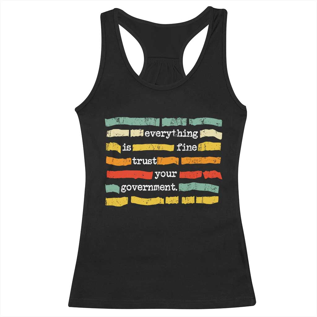 Everything Is Fine Trust Your Government Racerback Tank Top Retro Political Statement TS11 Black Print Your Wear