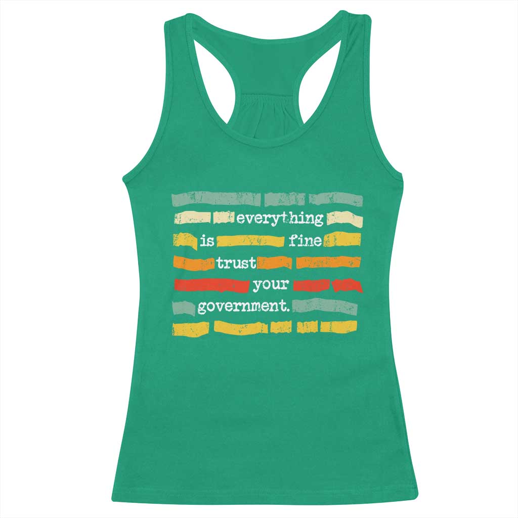 Everything Is Fine Trust Your Government Racerback Tank Top Retro Political Statement TS11 Irish Green Print Your Wear