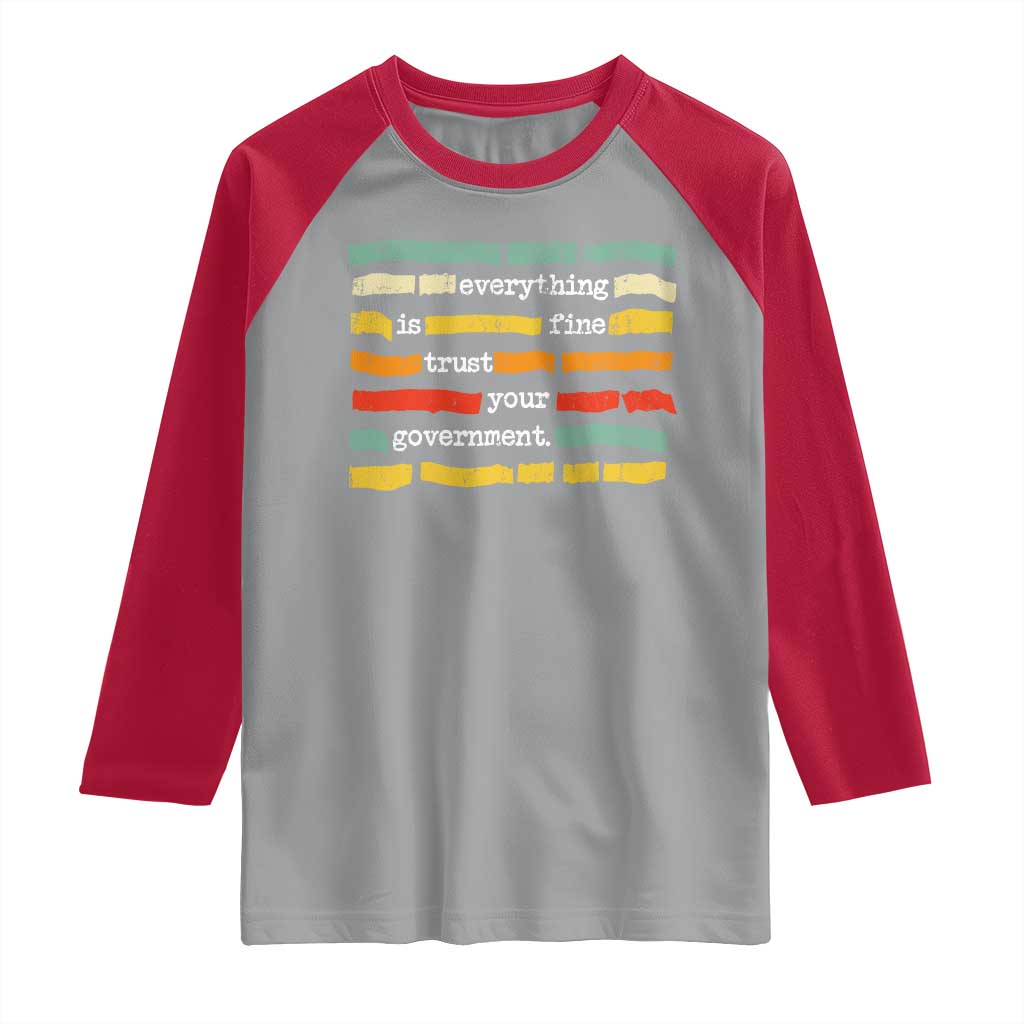 Everything Is Fine Trust Your Government Raglan Shirt Retro Political Statement TS11 Sport Gray Red Print Your Wear