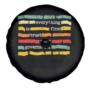 Everything Is Fine Trust Your Government Spare Tire Cover Retro Political Statement TS11 Print Your Wear