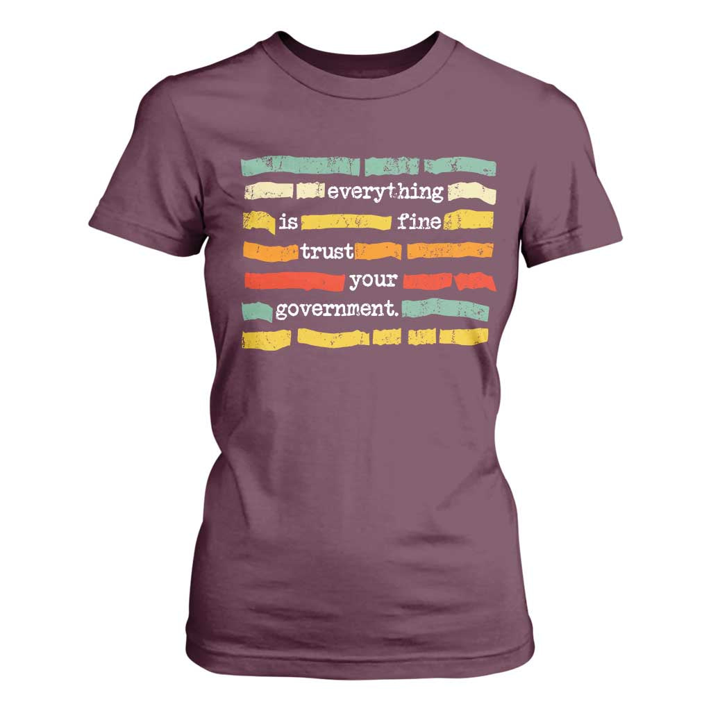 Everything Is Fine Trust Your Government T Shirt For Women Retro Political Statement TS11 Maroon Print Your Wear