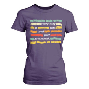 Everything Is Fine Trust Your Government T Shirt For Women Retro Political Statement TS11 Purple Print Your Wear