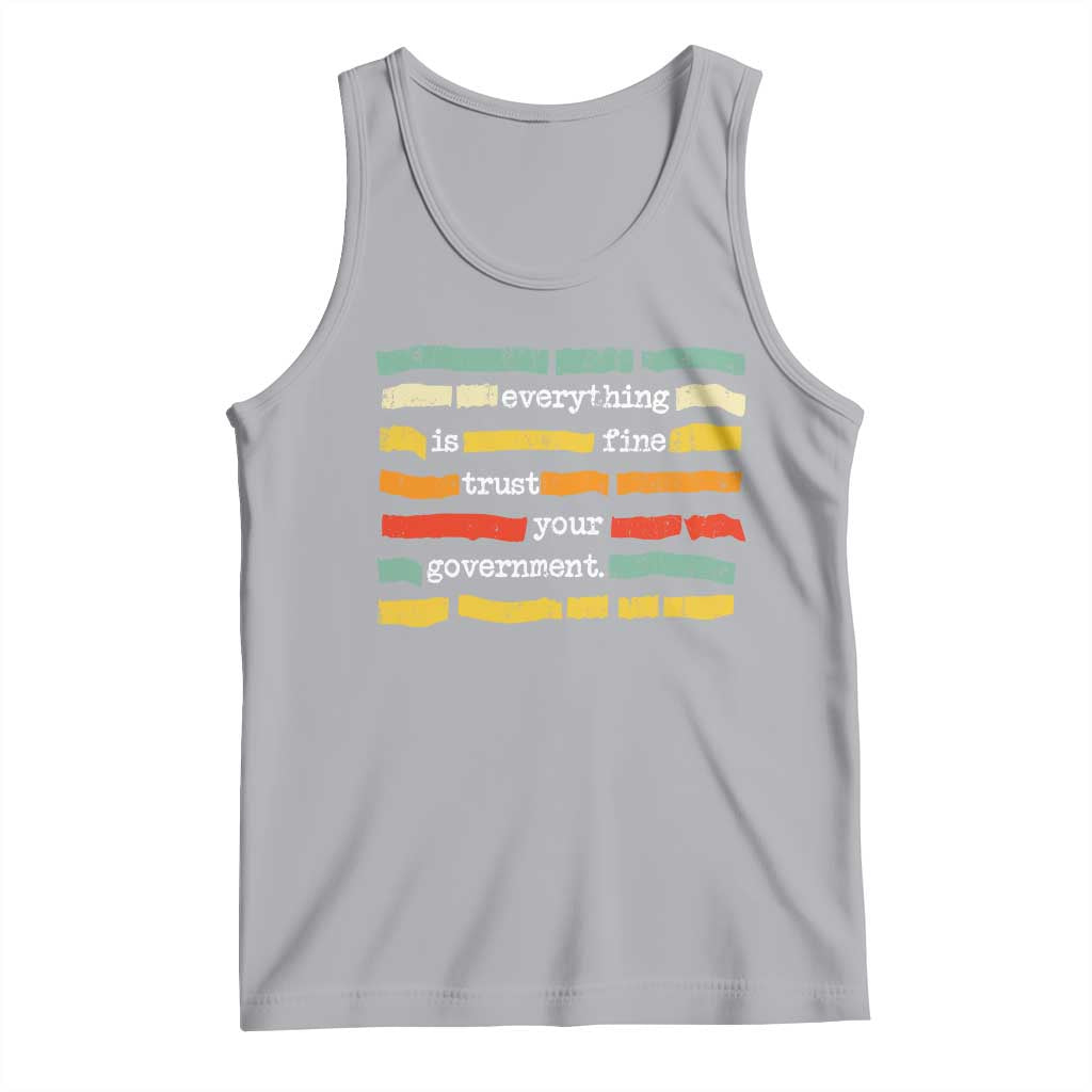 Everything Is Fine Trust Your Government Tank Top Retro Political Statement TS11 Athletic Heather Print Your Wear