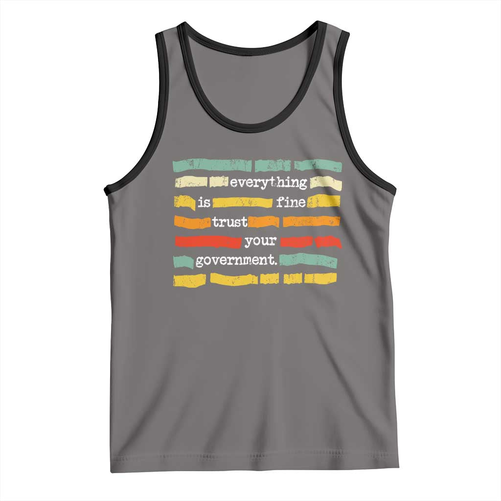 Everything Is Fine Trust Your Government Tank Top Retro Political Statement TS11 Deep Heather Black Print Your Wear
