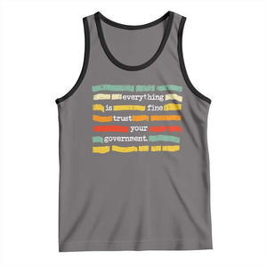 Everything Is Fine Trust Your Government Tank Top Retro Political Statement TS11 Deep Heather Black Print Your Wear