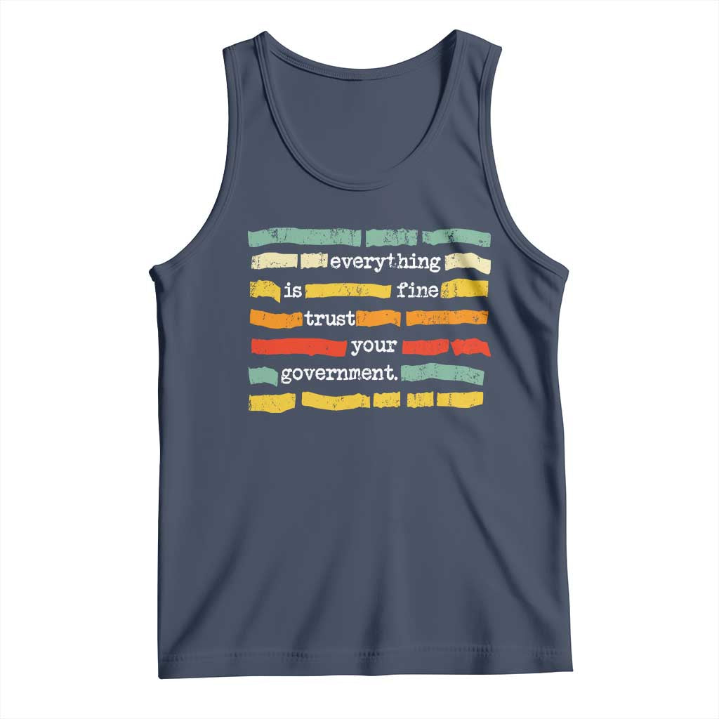 Everything Is Fine Trust Your Government Tank Top Retro Political Statement TS11 Navy Print Your Wear