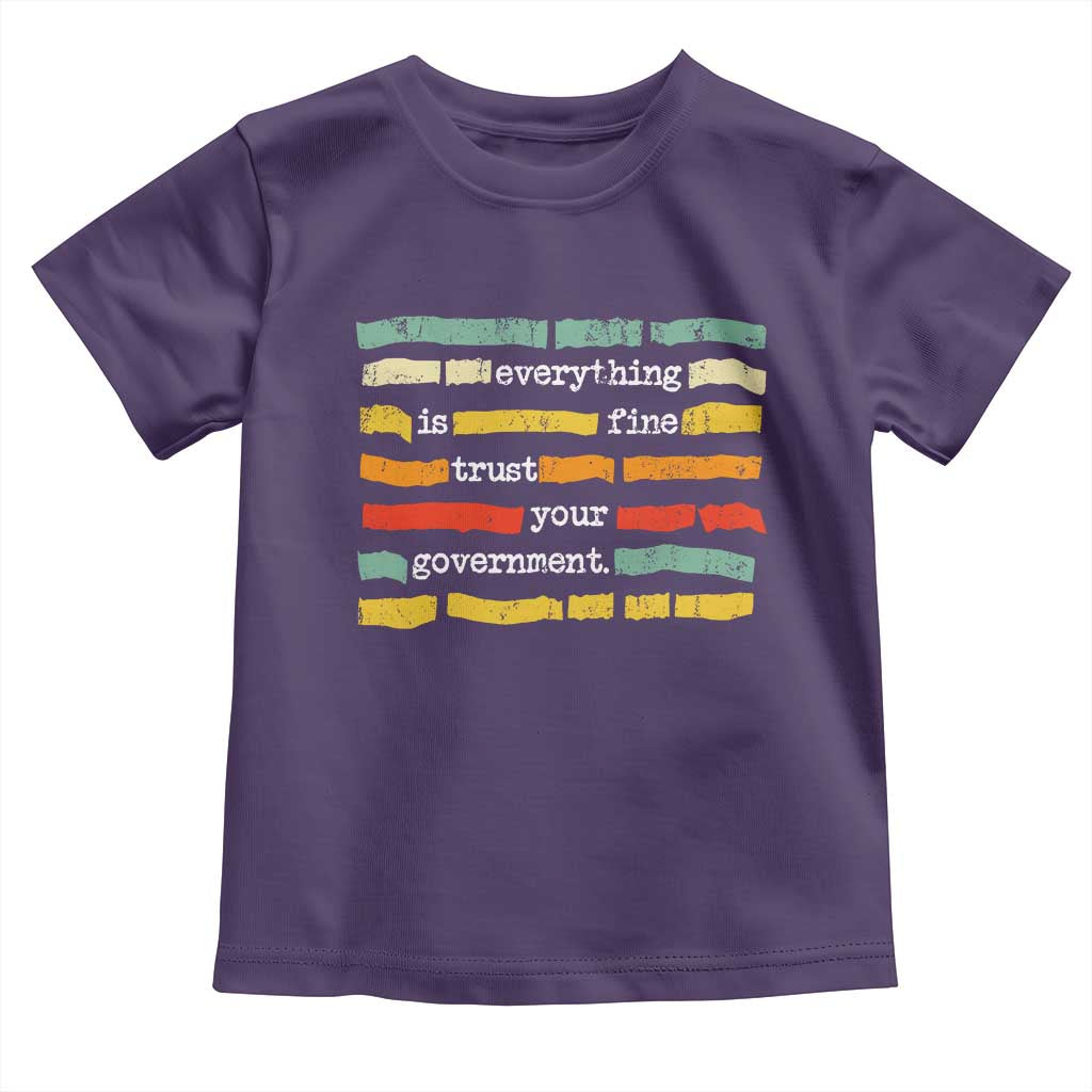 Everything Is Fine Trust Your Government Toddler T Shirt Retro Political Statement TS11 Purple Print Your Wear