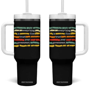 Everything Is Fine Trust Your Government Tumbler With Handle Retro Political Statement TS11 One Size: 40 oz Black Print Your Wear