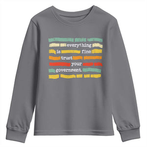 Everything Is Fine Trust Your Government Youth Sweatshirt Retro Political Statement TS11 Charcoal Print Your Wear