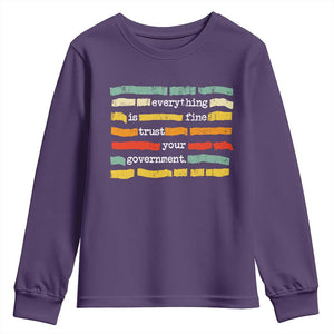 Everything Is Fine Trust Your Government Youth Sweatshirt Retro Political Statement TS11 Purple Print Your Wear