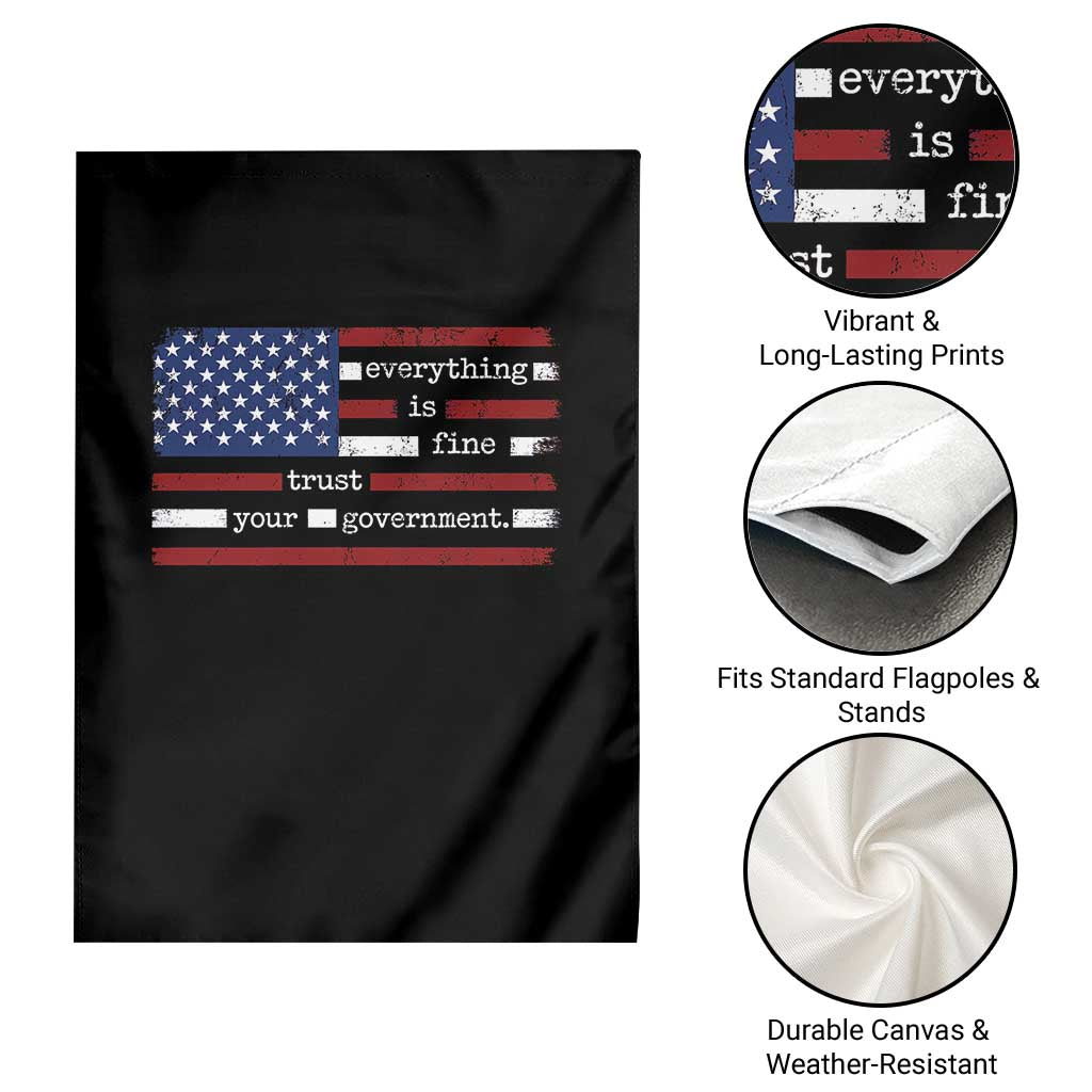 Everything Is Fine Trust Your Government Garden Flag Funny Political American Flag TS11 Print Your Wear