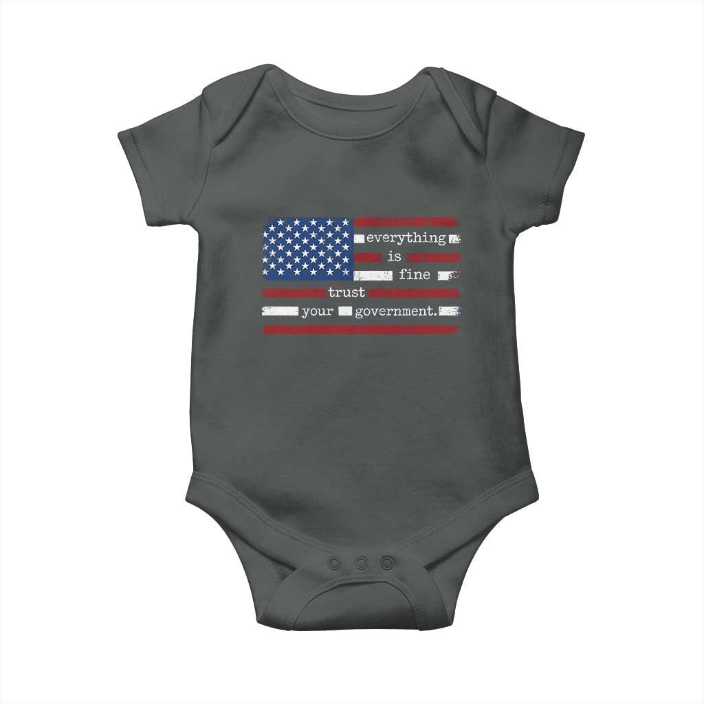 Everything Is Fine Trust Your Government Baby Onesie Funny Political American Flag TS11 Dark Heather Print Your Wear