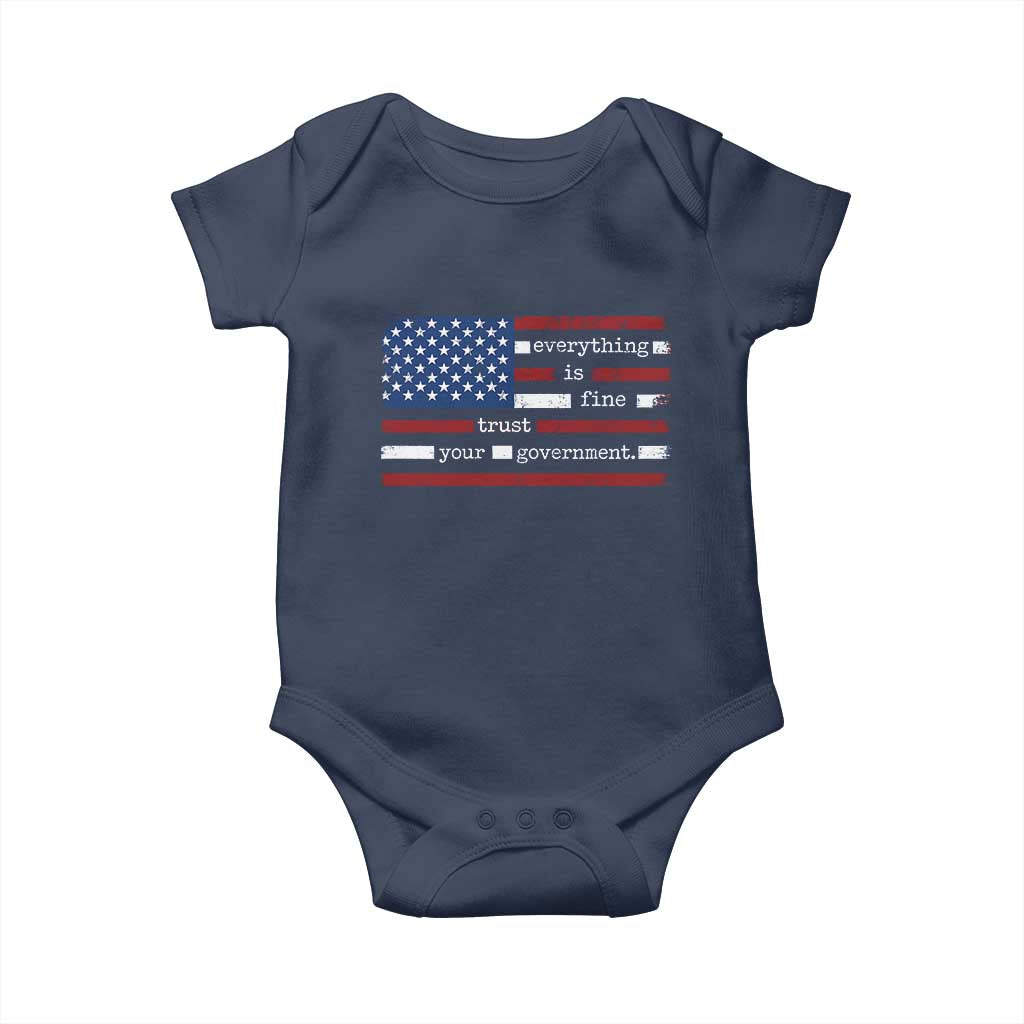 Everything Is Fine Trust Your Government Baby Onesie Funny Political American Flag TS11 Navy Print Your Wear