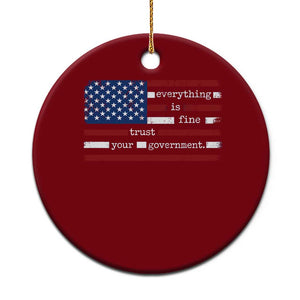 Everything Is Fine Trust Your Government Ceramic Ornament Funny Political American Flag TS11 1pc Red Print Your Wear