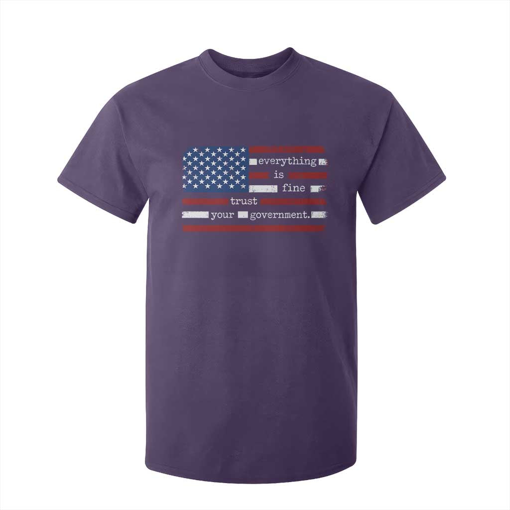 Everything Is Fine Trust Your Government T Shirt For Kid Funny Political American Flag TS11 Purple Print Your Wear