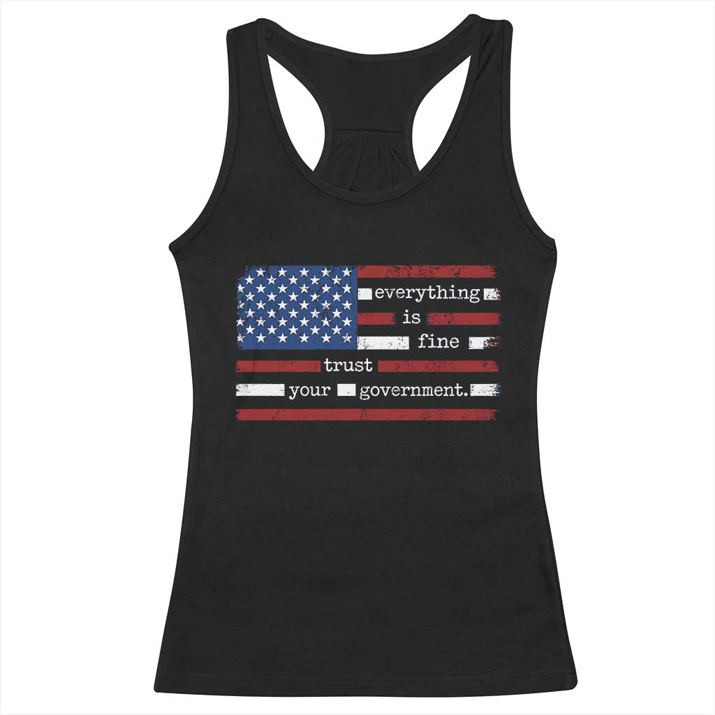 Everything Is Fine Trust Your Government Racerback Tank Top Funny Political American Flag TS11 Black Print Your Wear
