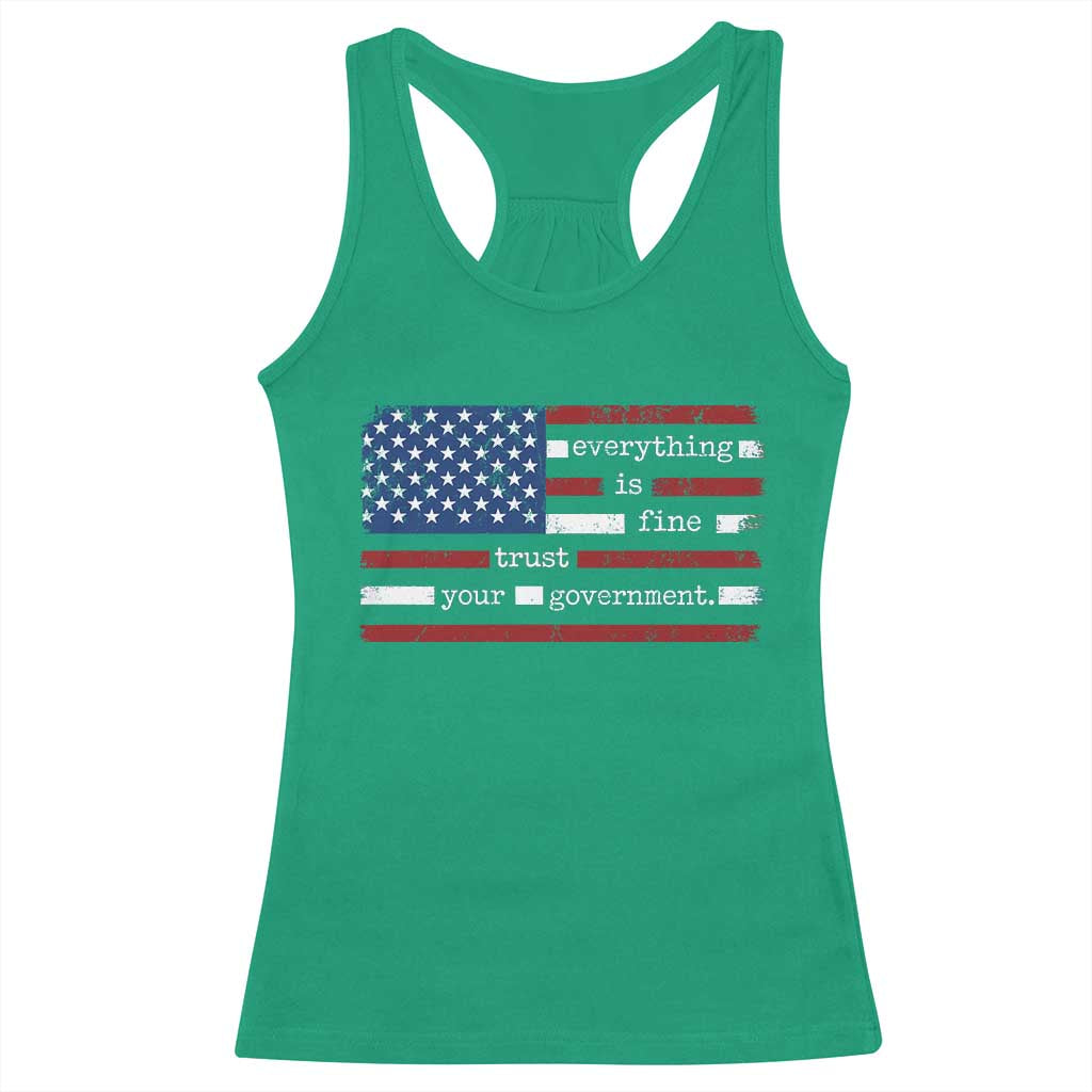 Everything Is Fine Trust Your Government Racerback Tank Top Funny Political American Flag TS11 Irish Green Print Your Wear