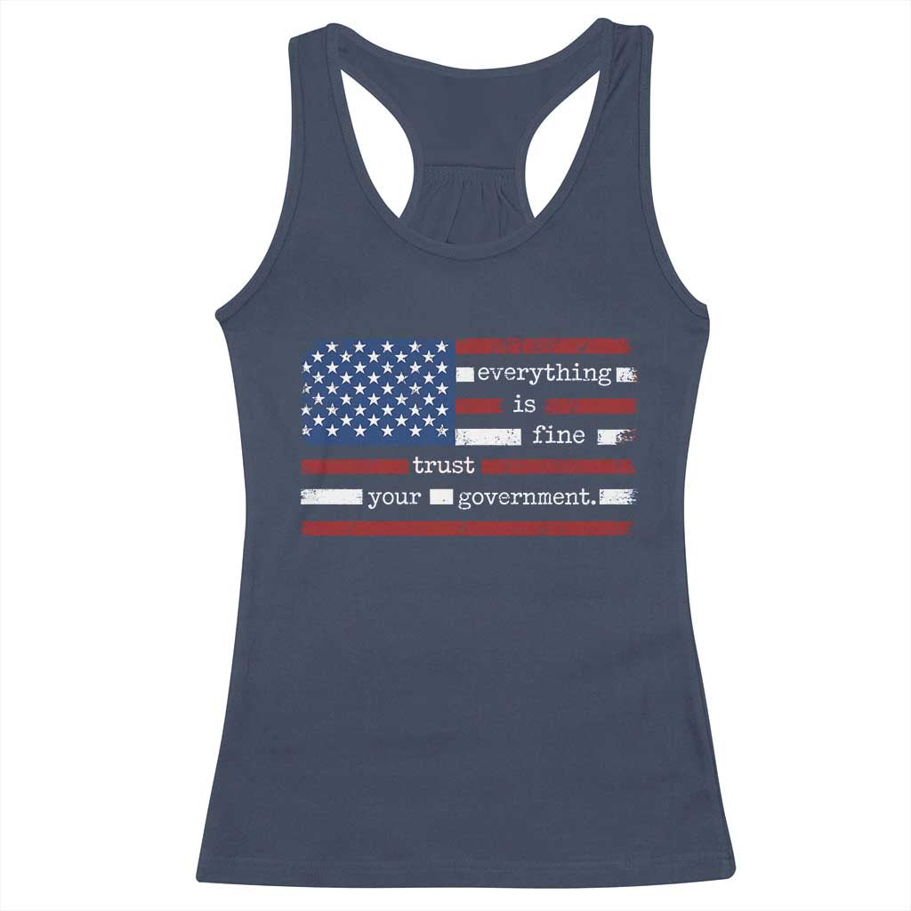Everything Is Fine Trust Your Government Racerback Tank Top Funny Political American Flag TS11 Navy Print Your Wear