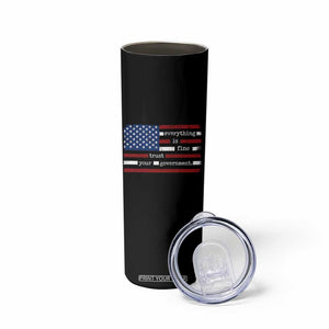 Everything Is Fine Trust Your Government Skinny Tumbler Funny Political American Flag TS11 Print Your Wear
