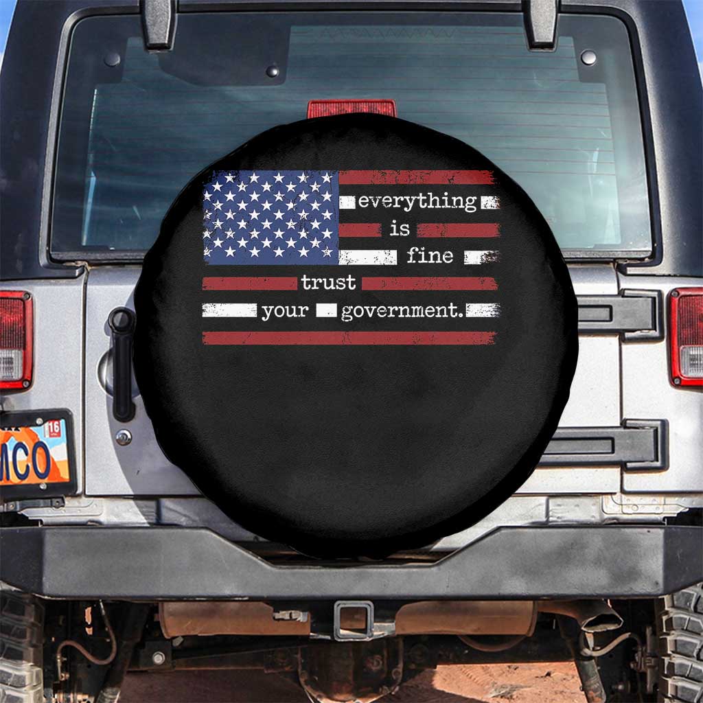 Everything Is Fine Trust Your Government Spare Tire Cover Funny Political American Flag TS11 No hole Black Print Your Wear