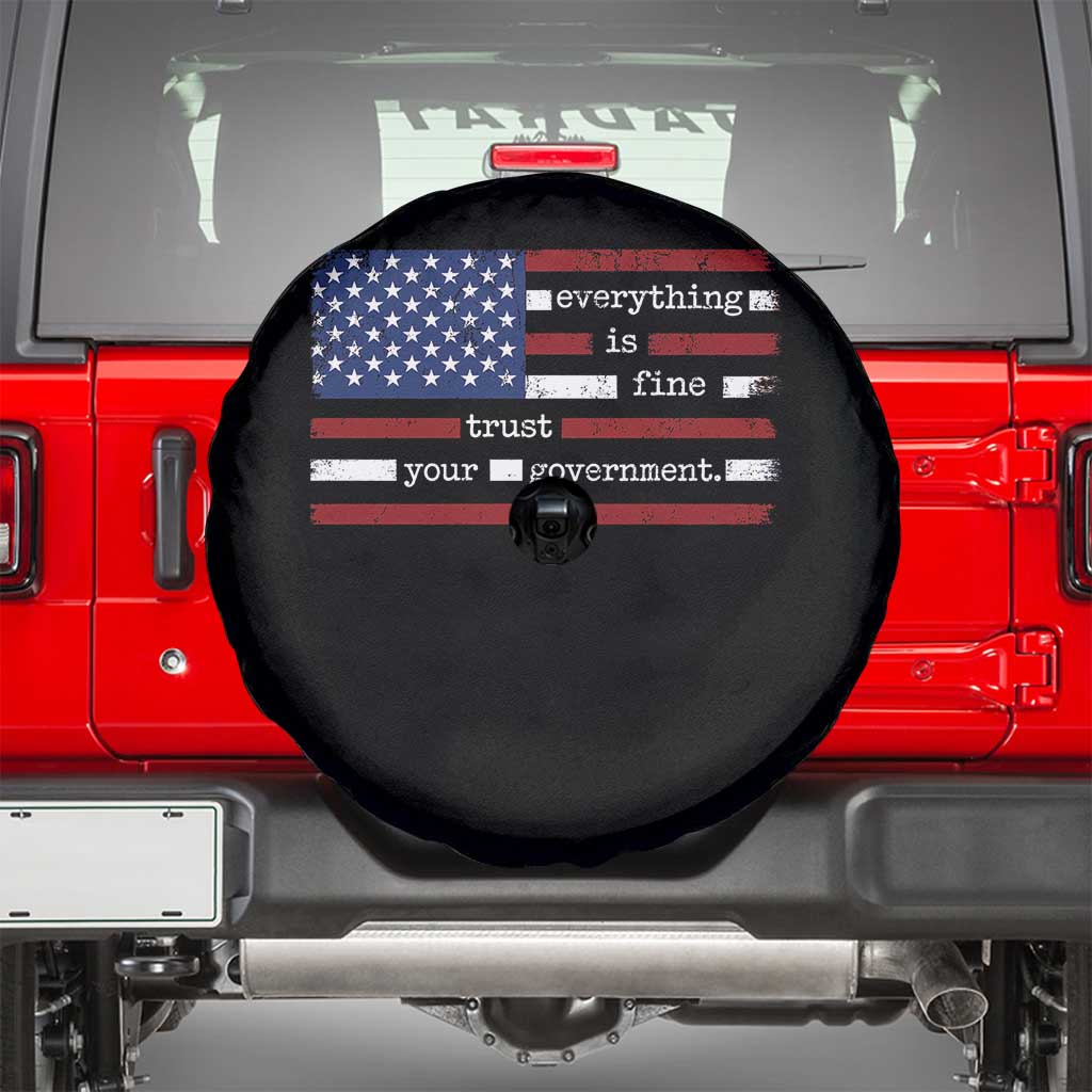 Everything Is Fine Trust Your Government Spare Tire Cover Funny Political American Flag TS11 Black Print Your Wear