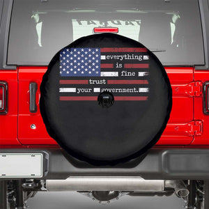 Everything Is Fine Trust Your Government Spare Tire Cover Funny Political American Flag TS11 Black Print Your Wear