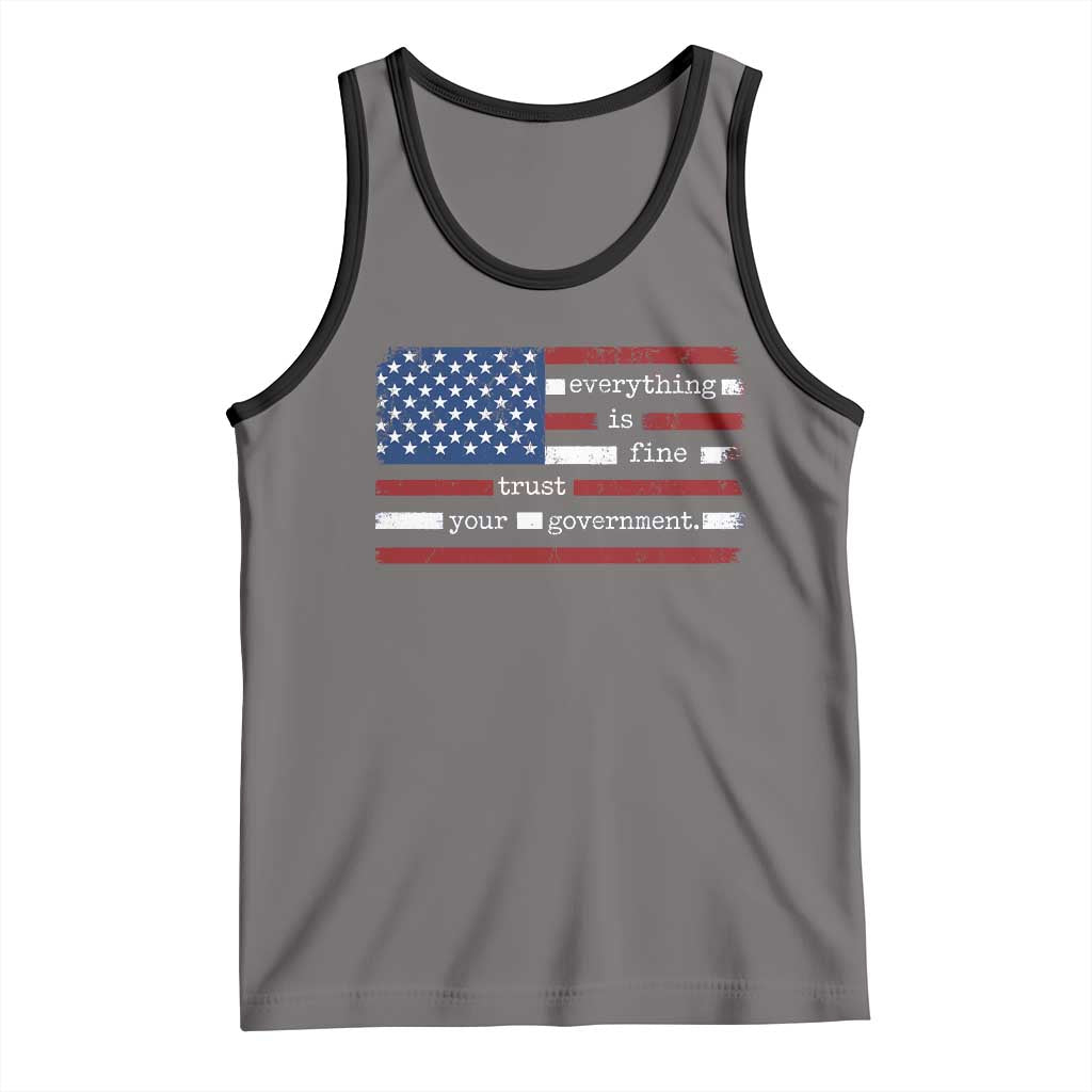 Everything Is Fine Trust Your Government Tank Top Funny Political American Flag TS11 Deep Heather Black Print Your Wear