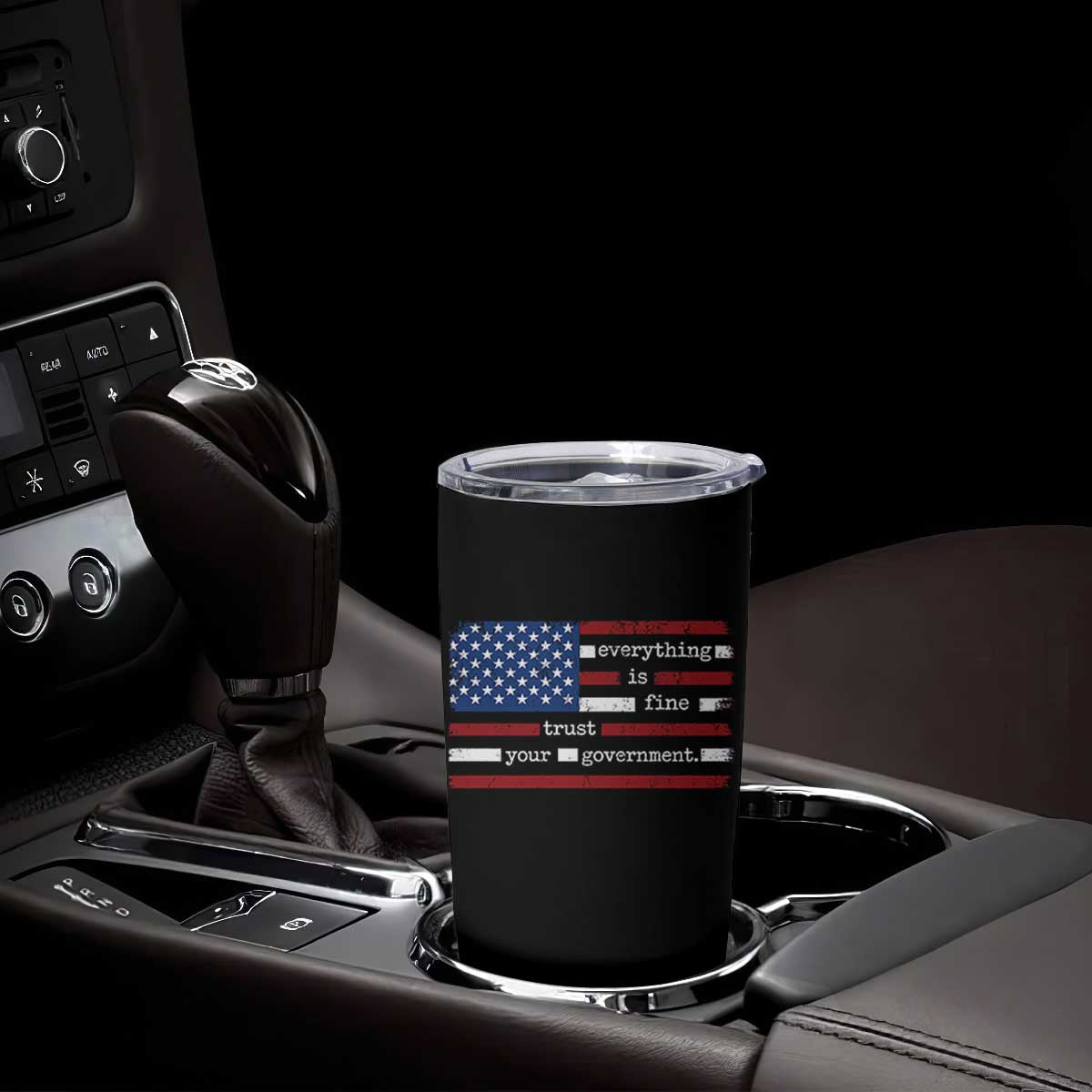 Everything Is Fine Trust Your Government Tumbler Cup Funny Political American Flag TS11 Print Your Wear