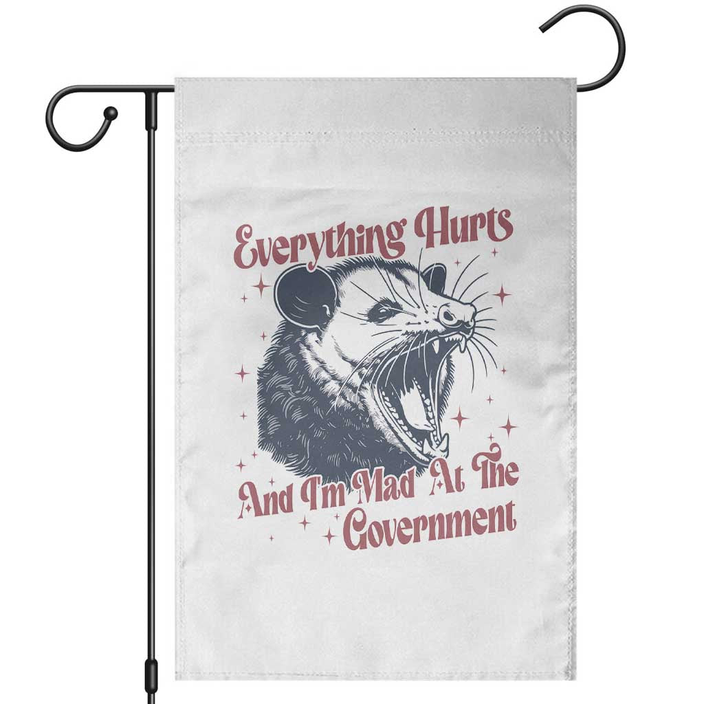 Everything Hurts And I Am Mad At The Government Garden Flag Funny Burnout Possum TS11 White Print Your Wear