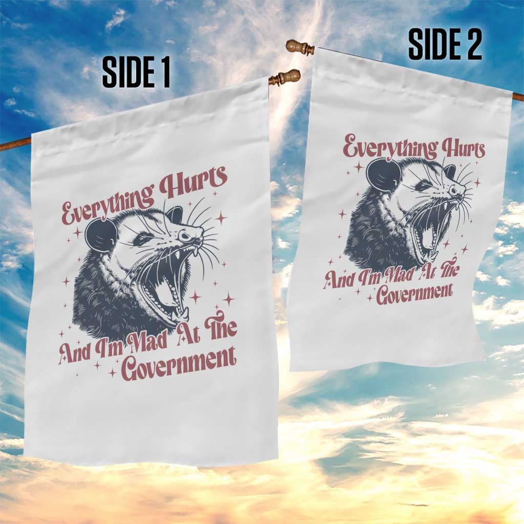 Everything Hurts And I Am Mad At The Government Garden Flag Funny Burnout Possum TS11 Print Your Wear