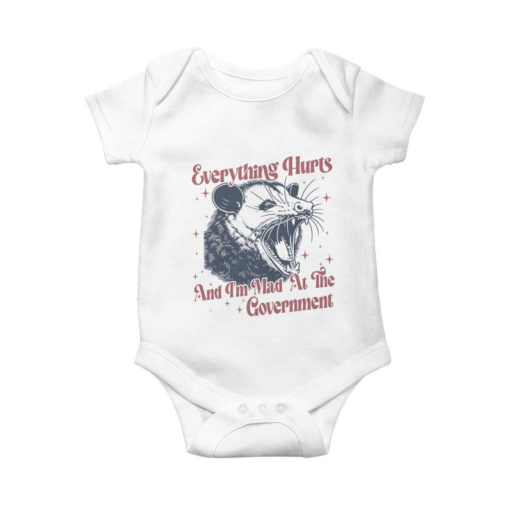 Everything Hurts And I Am Mad At The Government Baby Onesie Funny Burnout Possum TS11 White Print Your Wear