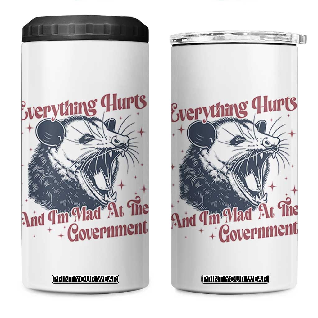 Everything Hurts And I Am Mad At The Government 4 in 1 Can Cooler Tumbler Funny Burnout Possum TS11 One Size: 16 oz White Print Your Wear
