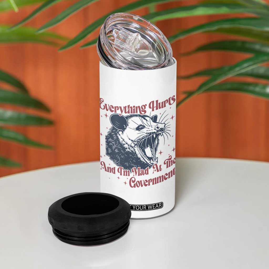 Everything Hurts And I Am Mad At The Government 4 in 1 Can Cooler Tumbler Funny Burnout Possum TS11 Print Your Wear