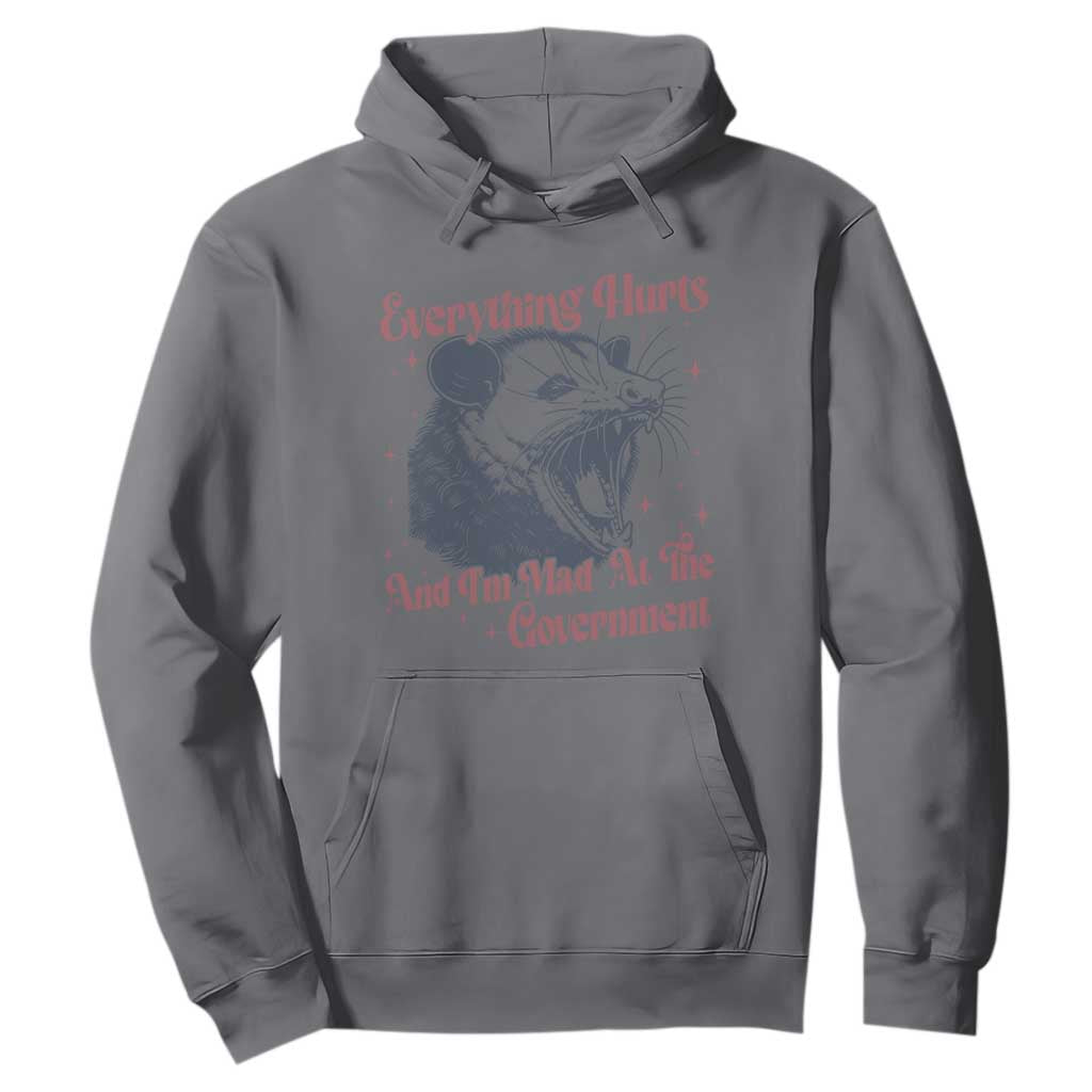 Everything Hurts And I Am Mad At The Government Hoodie Funny Burnout Possum TS11 Charcoal Print Your Wear