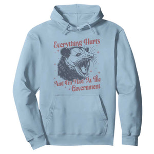 Everything Hurts And I Am Mad At The Government Hoodie Funny Burnout Possum TS11 Light Blue Print Your Wear
