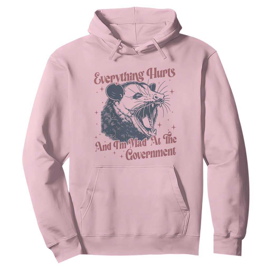 Everything Hurts And I Am Mad At The Government Hoodie Funny Burnout Possum TS11 Light Pink Print Your Wear