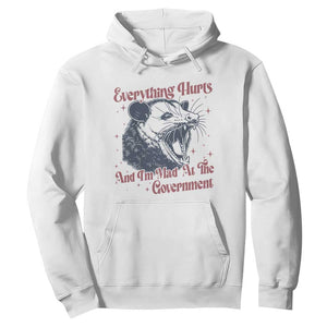 Everything Hurts And I Am Mad At The Government Hoodie Funny Burnout Possum TS11 White Print Your Wear