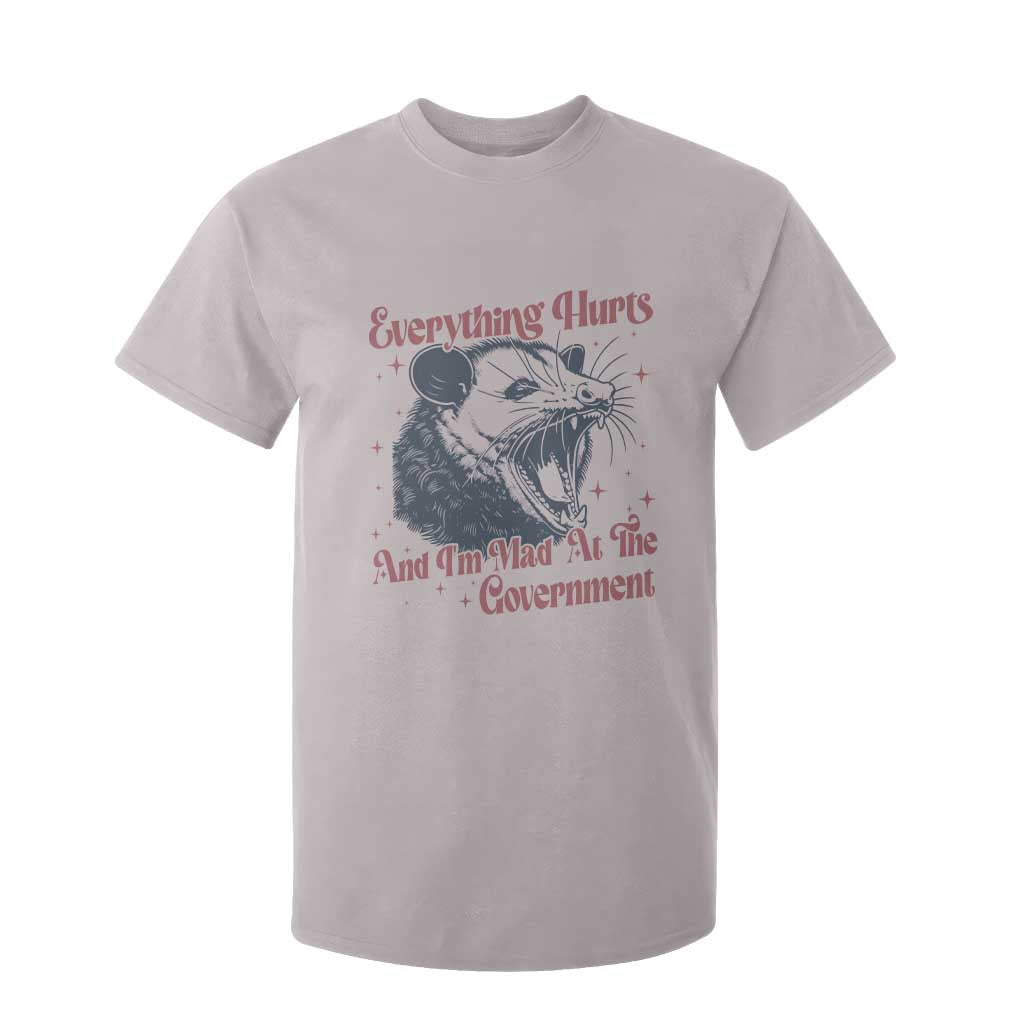 Everything Hurts And I Am Mad At The Government T Shirt For Kid Funny Burnout Possum TS11 Ice Gray Print Your Wear