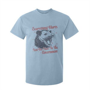 Everything Hurts And I Am Mad At The Government T Shirt For Kid Funny Burnout Possum TS11 Light Blue Print Your Wear