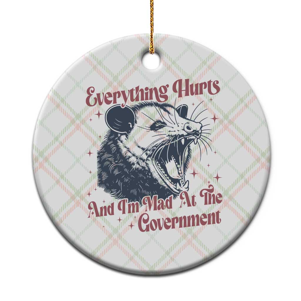 Everything Hurts And I Am Mad At The Government Ceramic Ornament Funny Burnout Possum TS11 1pc Christmas Plaid Print Your Wear