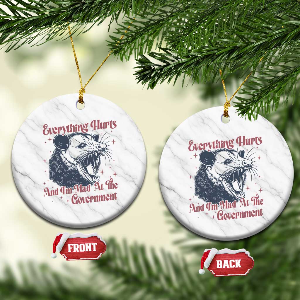 Everything Hurts And I Am Mad At The Government Ceramic Ornament Funny Burnout Possum TS11 1pc White Marble Print Your Wear